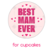Best-mam-ever topper - cupcakes